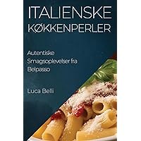 Italienske Køkkenperler: Autentiske Smagsoplevelser fra Belpasso (Danish Edition)