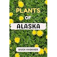 Foraging Alaska: Discovering the Wild and Edible Plants of Alaska