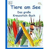 Tiere am See: Das große Kreuzstich-Buch (German Edition) Tiere am See: Das große Kreuzstich-Buch (German Edition) Paperback