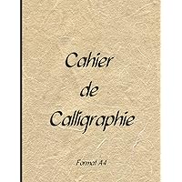 Cahier de calligraphie: Cahier d'exercice de calligaphie, FORMAT A4, feuilles avec guides, 100 pages, format adapté pour les grands et les petits (French Edition)