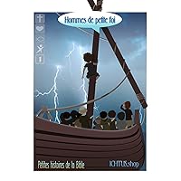Hommes de petite foi: Petites histoires de la Bible (French Edition) Hommes de petite foi: Petites histoires de la Bible (French Edition) Kindle