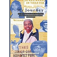 My Journey: The Life and Times of Dr. Emily Moore, Civil Rights Activist, Physical Educator, Philanthropist, and Hall of Famer: The Life and Times of ... Philanthropist, and Tennis Hall of Famer