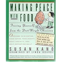 Making Peace With Food: Freeing Yourself from the Diet/Weight Obsession Making Peace With Food: Freeing Yourself from the Diet/Weight Obsession Paperback