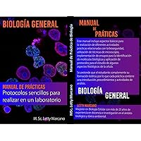 Manual de Prácticas en Biología General : Protocolos sencillos para realizar en el laboratorio (Spanish Edition)