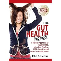 The Gut Health Protocol: A Nutritional Approach To Healing SIBO, Intestinal Candida, GERD, Gastritis, and other Gut Health Issues The Gut Health Protocol: A Nutritional Approach To Healing SIBO, Intestinal Candida, GERD, Gastritis, and other Gut Health Issues Paperback Kindle