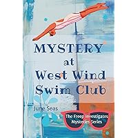 Mystery at West Wind Swim Club: A Middle Grade Mystery Adventure Book for Children and Teens (The Freep Investigates Mysteries Series)
