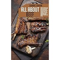 All About Beef: Proven Strategies On How To Cook Healthy And Delicious Beef Recipes For Everyday Cooking Meals Like Meatballs, Meatloaf, Hamburgers And Simplify Cooking And Eating All About Beef: Proven Strategies On How To Cook Healthy And Delicious Beef Recipes For Everyday Cooking Meals Like Meatballs, Meatloaf, Hamburgers And Simplify Cooking And Eating Hardcover Paperback