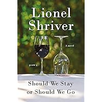 Should We Stay or Should We Go: A Novel Should We Stay or Should We Go: A Novel Kindle Hardcover Audible Audiobook Paperback Audio CD