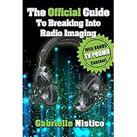 The Official Guide To Breaking Into Radio Imaging: A Complete 