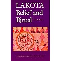 Lakota Belief and Ritual Lakota Belief and Ritual Paperback Kindle Hardcover