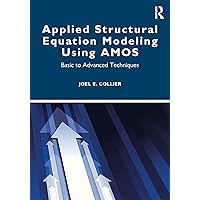 Applied Structural Equation Modeling using AMOS: Basic to Advanced Techniques Applied Structural Equation Modeling using AMOS: Basic to Advanced Techniques Paperback Kindle Hardcover