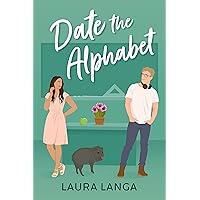 Date the Alphabet: A Fake Dating, He Falls First, Single Dad Sweet Romance (Love Tucson Book 2) Date the Alphabet: A Fake Dating, He Falls First, Single Dad Sweet Romance (Love Tucson Book 2) Kindle Paperback