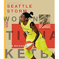 The Story of the Seattle Storm (Creative Sports: WNBA: A History of Women's Hoops) The Story of the Seattle Storm (Creative Sports: WNBA: A History of Women's Hoops) Library Binding Paperback