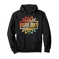 We Must Recover Loudly To Keep Others From Dying Quitly Pullover Hoodie
