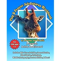 Play & Prayer Adventures Workbook: With Everest, the Giraffe A Christian Activity Book/Journal for Kid Ages 7 to 11 Includes Bible Verse Activities, ... Photography, Puzzle Activities, & More