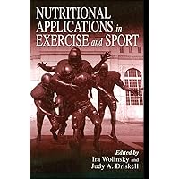 Nutritional Applications in Exercise and Sport (Nutrition in Exercise & Sport) Nutritional Applications in Exercise and Sport (Nutrition in Exercise & Sport) Hardcover