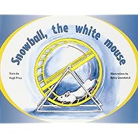 Snowball, the White Mouse: Individual Student Edition Green (Levels 12-14) (Rigby PM Plus)