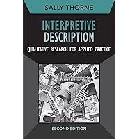 Interpretive Description (Developing Qualitative Inquiry) (Volume 2) Interpretive Description (Developing Qualitative Inquiry) (Volume 2) Paperback Kindle Hardcover