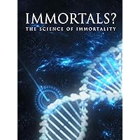 Immortals?