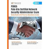 PCNSA: Palo Alto Certified Network Security Administrator Exam - Study Guide with Practice Questions & Labs: First Edition - 2024 PCNSA: Palo Alto Certified Network Security Administrator Exam - Study Guide with Practice Questions & Labs: First Edition - 2024 Paperback Kindle