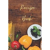 Recipe Book: A Blank Journal for You to Record, Save, and Share Your Most Cherished and Favorite Recipes Recipe Book: A Blank Journal for You to Record, Save, and Share Your Most Cherished and Favorite Recipes Hardcover Paperback