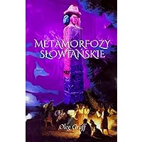 Metamorfozy słowiańskie (Polish Edition)