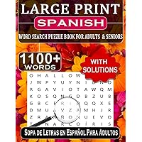 Large Print Spanish Word Search For Adults & Seniors: Spanish Word Search Puzzle Book for Adults and Seniors in Large Print Format with All Solutions ... para adultos mayores) (Spanish Edition)
