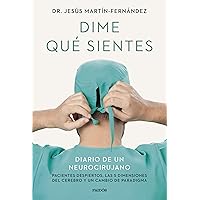 Dime qué sientes: Diario de un neurocirujano. Pacientes despiertos, las 5 dimensiones del cerebro y un cambio de paradigma (Contextos) (Spanish Edition)