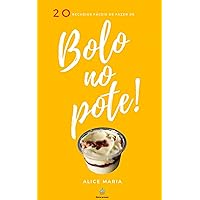 20 recheios fáceis de fazer de Bolo no pote! (Portuguese Edition)