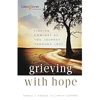 Grieving with Hope: Finding Comfort as You Journey Through Loss (Practical, Warm, and Compassionate Encouragement for Those Facing Grief - A Thoughtful Sympathy Gift) Grieving with Hope: Finding Comfort as You Journey Through Loss (Practical, Warm, and Compassionate Encouragement for Those Facing Grief - A Thoughtful Sympathy Gift) Paperback Kindle Audible Audiobook Audio CD