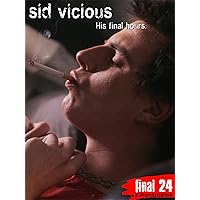 Sex Pistols - Sid Vicious: Final 24 Hours