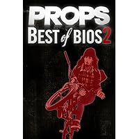 Props BMX: Best Of Bios 2