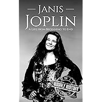 Janis Joplin: A Life from Beginning to End (Biographies of Musicians)