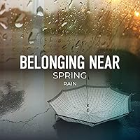 Belonging Near Spring Rain Belonging Near Spring Rain MP3 Music