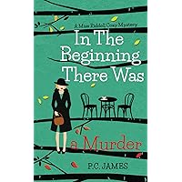 In The Beginning, There Was a Murder: An Amateur Female Sleuth Historical Cozy Mystery (Miss Riddell Cozy Mysteries) In The Beginning, There Was a Murder: An Amateur Female Sleuth Historical Cozy Mystery (Miss Riddell Cozy Mysteries) Paperback Audible Audiobook Kindle