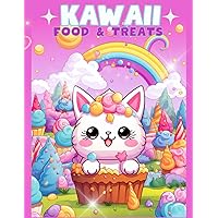 Kawaii Food and Sweet Treats Coloring Book For Girls Ages 4-8 : Cute Food, Dessert, Cupcake, Donut, Ice Cream Pages for Toddler Girls