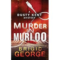 Murder in Murloo: A Dusty Kent Mystery (Dusty Kent Mysteries)