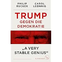 Trump gegen die Demokratie – »A Very Stable Genius« (German Edition) Trump gegen die Demokratie – »A Very Stable Genius« (German Edition) Kindle Audible Audiobook Hardcover Audio CD