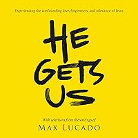 He Gets Us: Experiencing the confounding love, forgiveness, and relevance of Jesus He Gets Us: Experiencing the confounding love, forgiveness, and relevance of Jesus Paperback Audible Audiobook Kindle Audio CD
