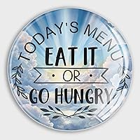 Today's Menu,Eat It Or Go Hungry Magnets Refrigerator Magnets Happy Mother's Day Glass Fridge Magnet Decorative Magnets for Home Office Cabinets Whiteboards