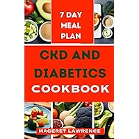 CKD AND DIABETIC COOKBOOK: A beginner’s guide with kidney friendly and diabetes diet to manage and reverse chronic kidney disease and diabetes. CKD AND DIABETIC COOKBOOK: A beginner’s guide with kidney friendly and diabetes diet to manage and reverse chronic kidney disease and diabetes. Paperback Kindle