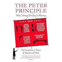 The Peter Principle: Why Things Always Go Wrong: As Featured on Radio 4 The Peter Principle: Why Things Always Go Wrong: As Featured on Radio 4 Paperback Kindle Mass Market Paperback Hardcover