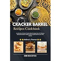 Cracker Barrel Recipes Cookbook: A collection of classic Cracker Barrel recipes that will help you bring the Southern table's charm & good taste to your own kitchen Cracker Barrel Recipes Cookbook: A collection of classic Cracker Barrel recipes that will help you bring the Southern table's charm & good taste to your own kitchen Paperback Kindle