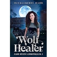 Wolf Healer (The Jade Stone Chronicles)
