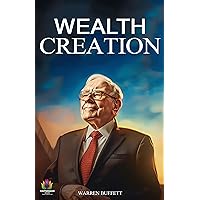 Wealth Creation By Warren Buffett by Warren Buffett Wealth Creation By Warren Buffett by Warren Buffett Kindle