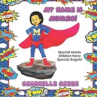 My Name is Mumbo!: Special needs children have Special Angels!