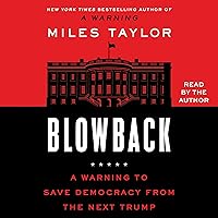 Blowback: A Warning to Save Democracy from the Next Trump Blowback: A Warning to Save Democracy from the Next Trump Audible Audiobook Hardcover Kindle Paperback Audio CD