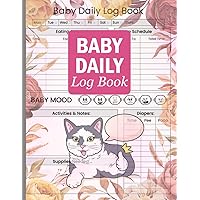 Baby daily log book: Record Daily Baby Mood Tracker Notebook To Track Feedings