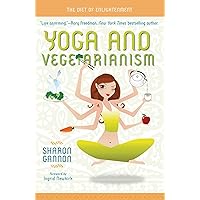 Yoga and Vegetarianism: The Diet of Enlightenment Yoga and Vegetarianism: The Diet of Enlightenment Paperback