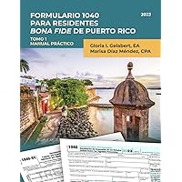 FORMULARIO 1040 PARA RESIDENTES BONA FIDE DE PUERTO RICO: TOMO 1 MANUAL PRACTICO (SERIE FORMULARIO 1040) (Spanish Edition) FORMULARIO 1040 PARA RESIDENTES BONA FIDE DE PUERTO RICO: TOMO 1 MANUAL PRACTICO (SERIE FORMULARIO 1040) (Spanish Edition) Paperback